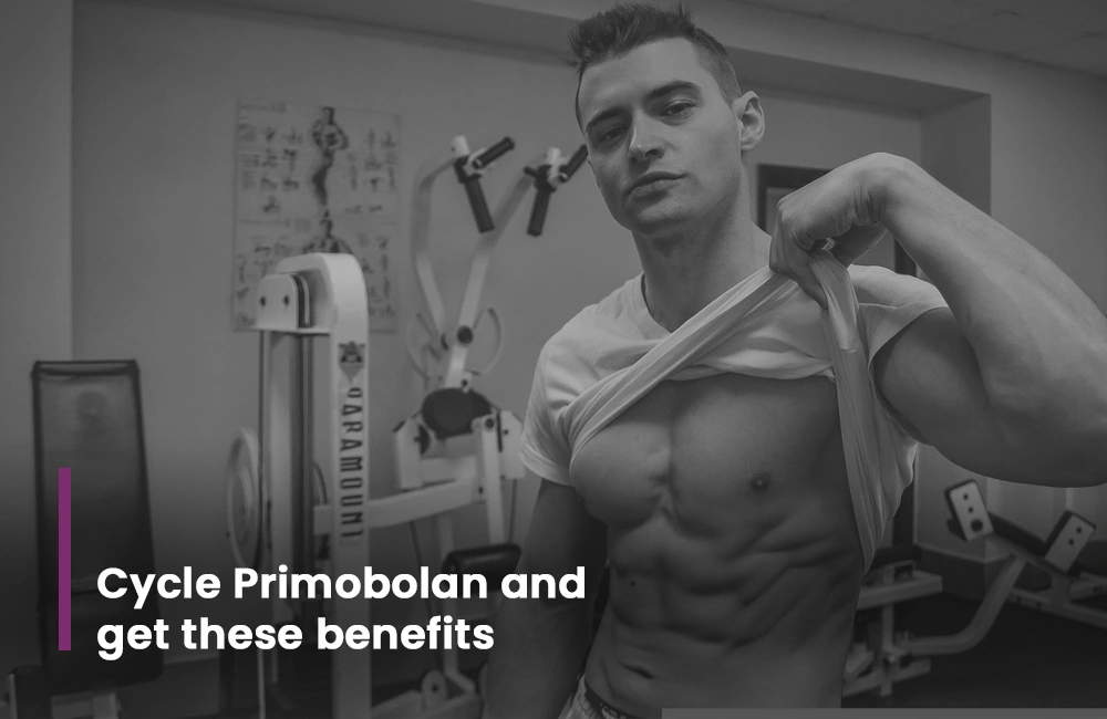 Primobolan cycle benefits