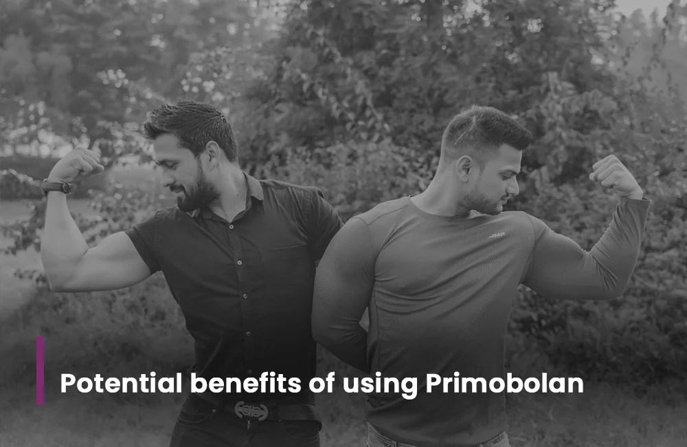 Primobolan potential benefits