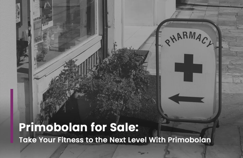 Read more about the article Primobolan for Sale: Take Your Fitness to the Next Level With Primobolan