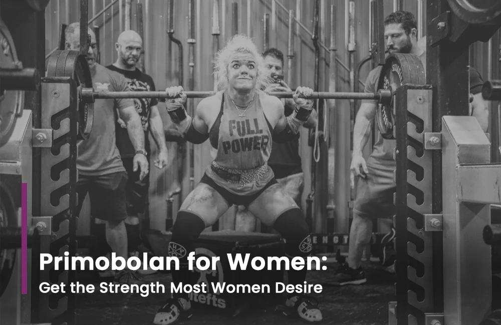 Read more about the article Primobolan for Women: Get the Strength Most Women Desire